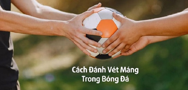 Đánh vét máng trong cá độ bóng đá là gì?